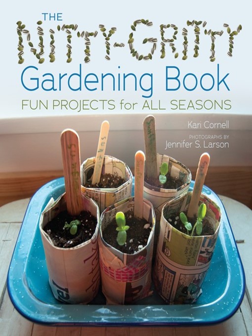 Title details for The Nitty-Gritty Gardening Book by Kari Cornell - Available